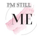A pink and white background with the words " i 'm still me ".