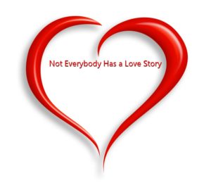 A red heart with the words " not everybody has a love story ".