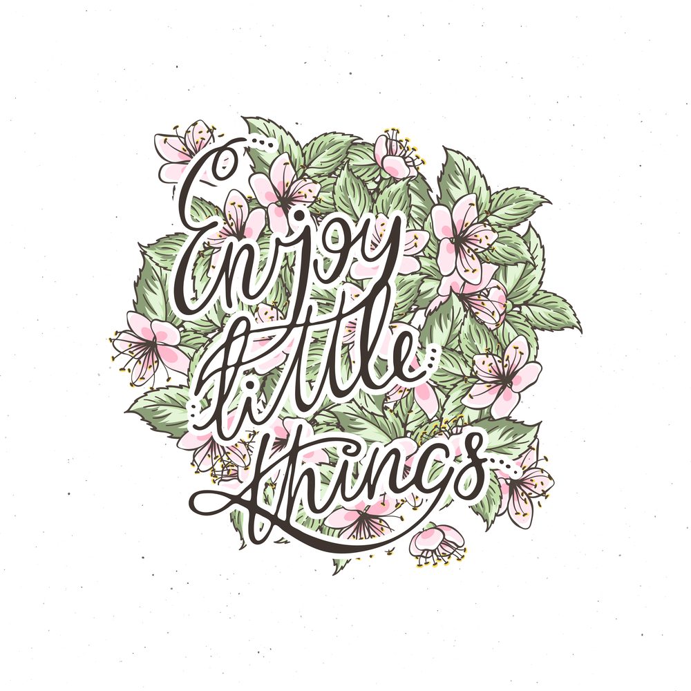 Enjoy Little Things. Hand lettering grunge card with flower background. Handcrafted doodle letters in retro style. Hand-drawn vintage vector typography illustration