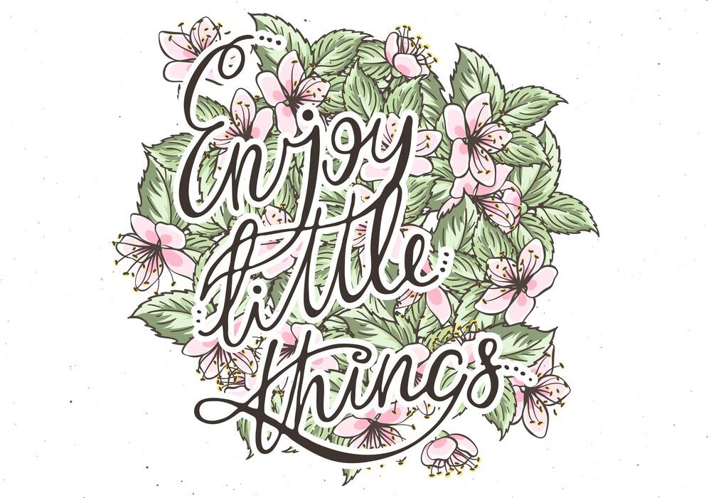 Enjoy Little Things. Hand lettering grunge card with flower background. Handcrafted doodle letters in retro style. Hand-drawn vintage vector typography illustration