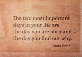 A quote from mark twain about life and the two important days.